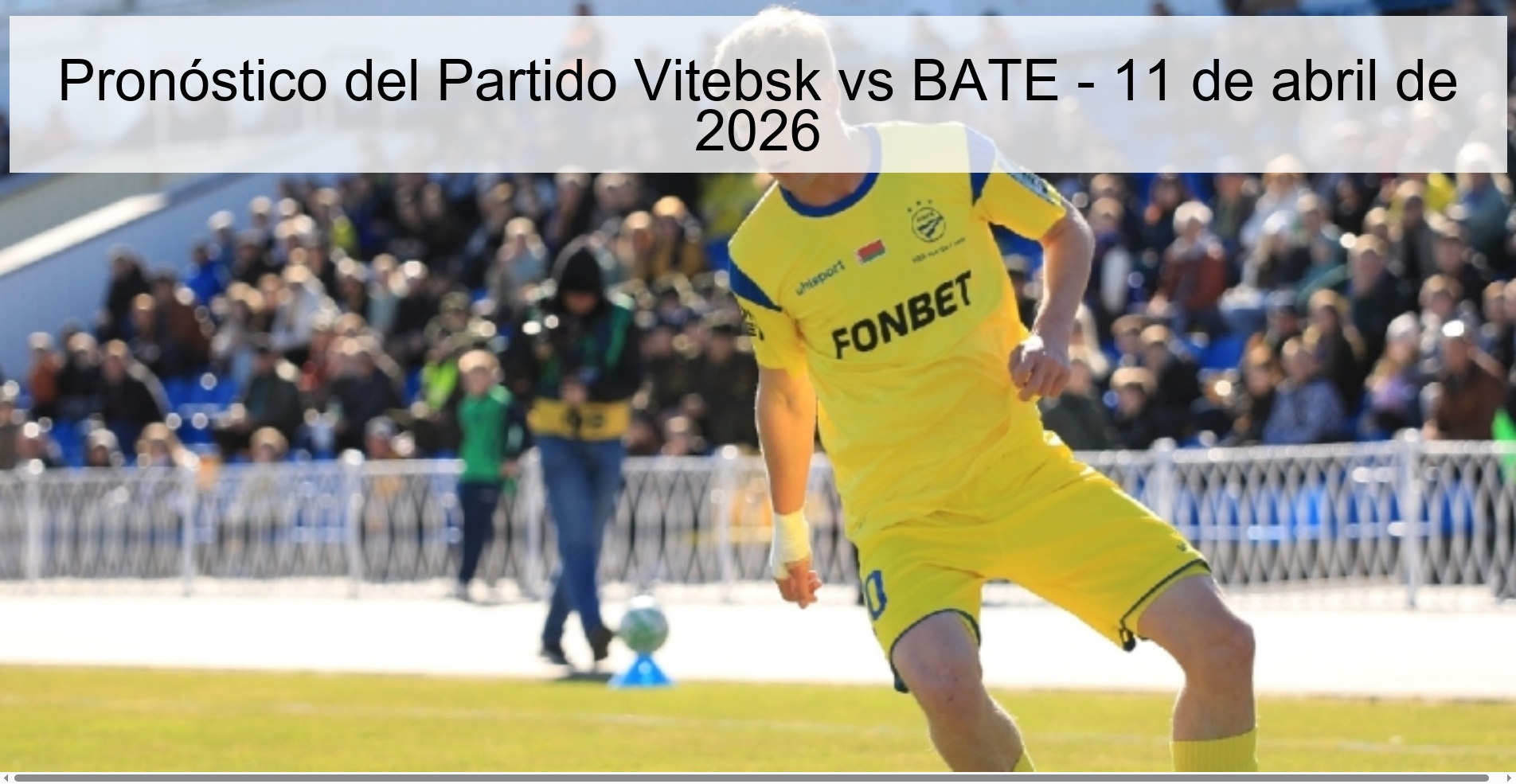Vitebsk vs BATE Match Prediction – April 11, 2026