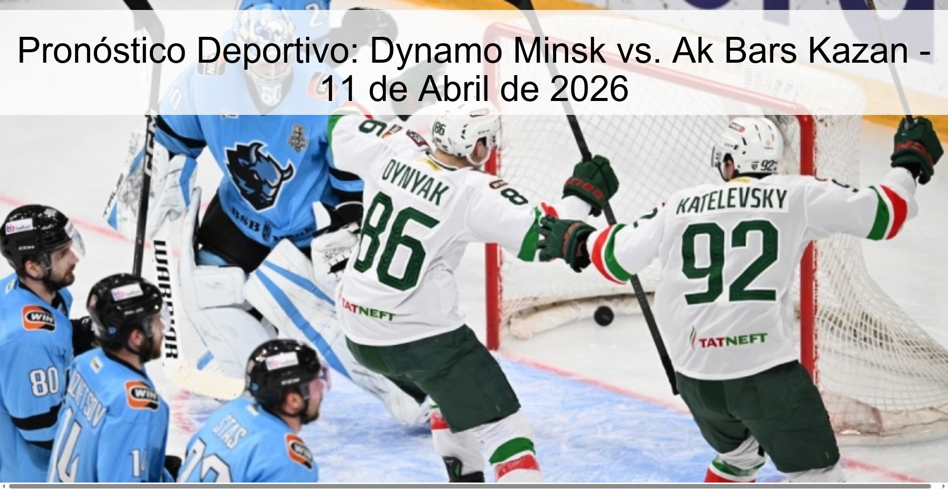 Pronóstico Deportivo: Dynamo Minsk vs. Ak Bars Kazan - 11 de Abril de 2026