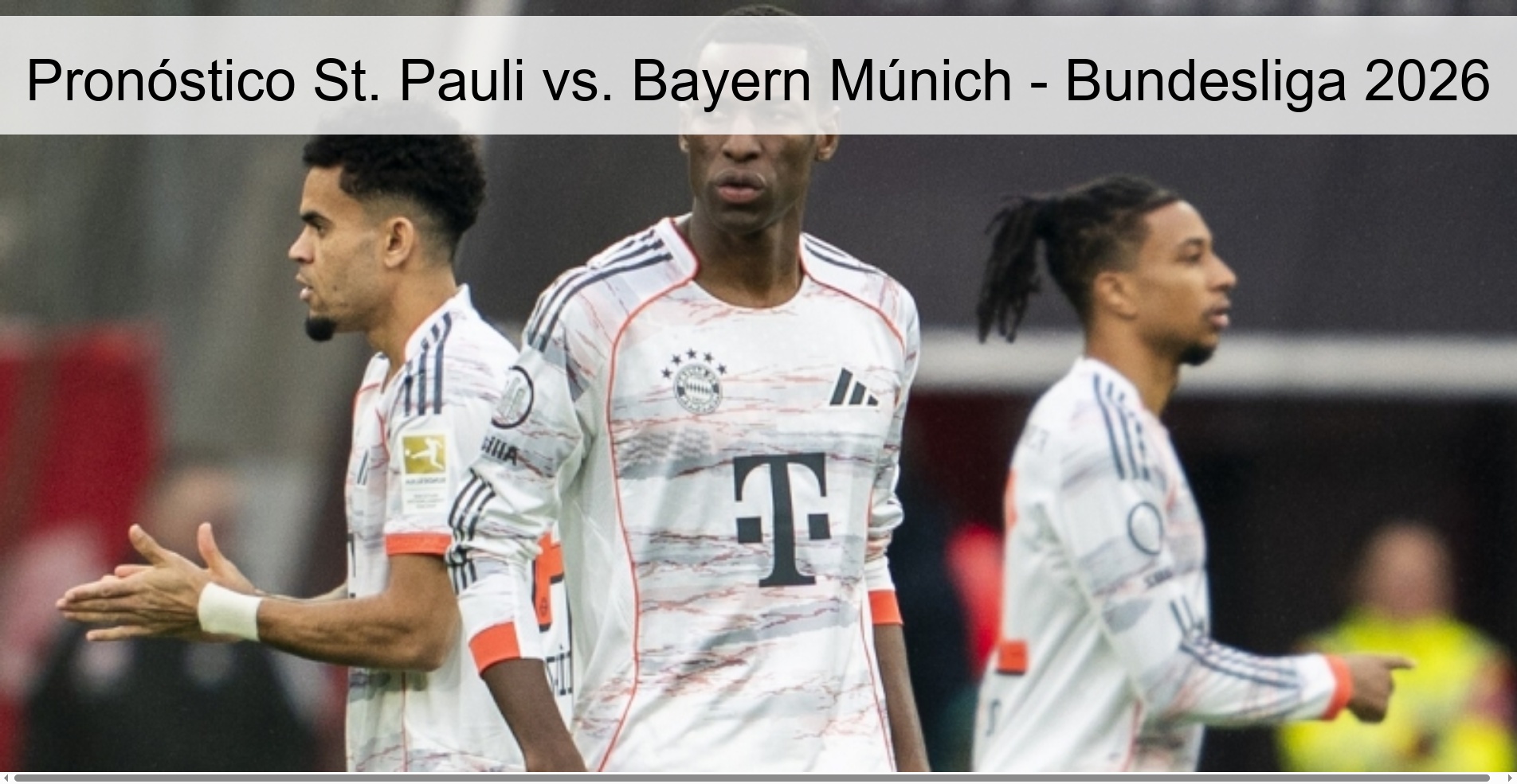 Pronóstico St. Pauli vs. Bayern Múnich - Bundesliga 2026 Pronóstico St. Pauli vs. Bayern Múnich - Bundesliga 2026