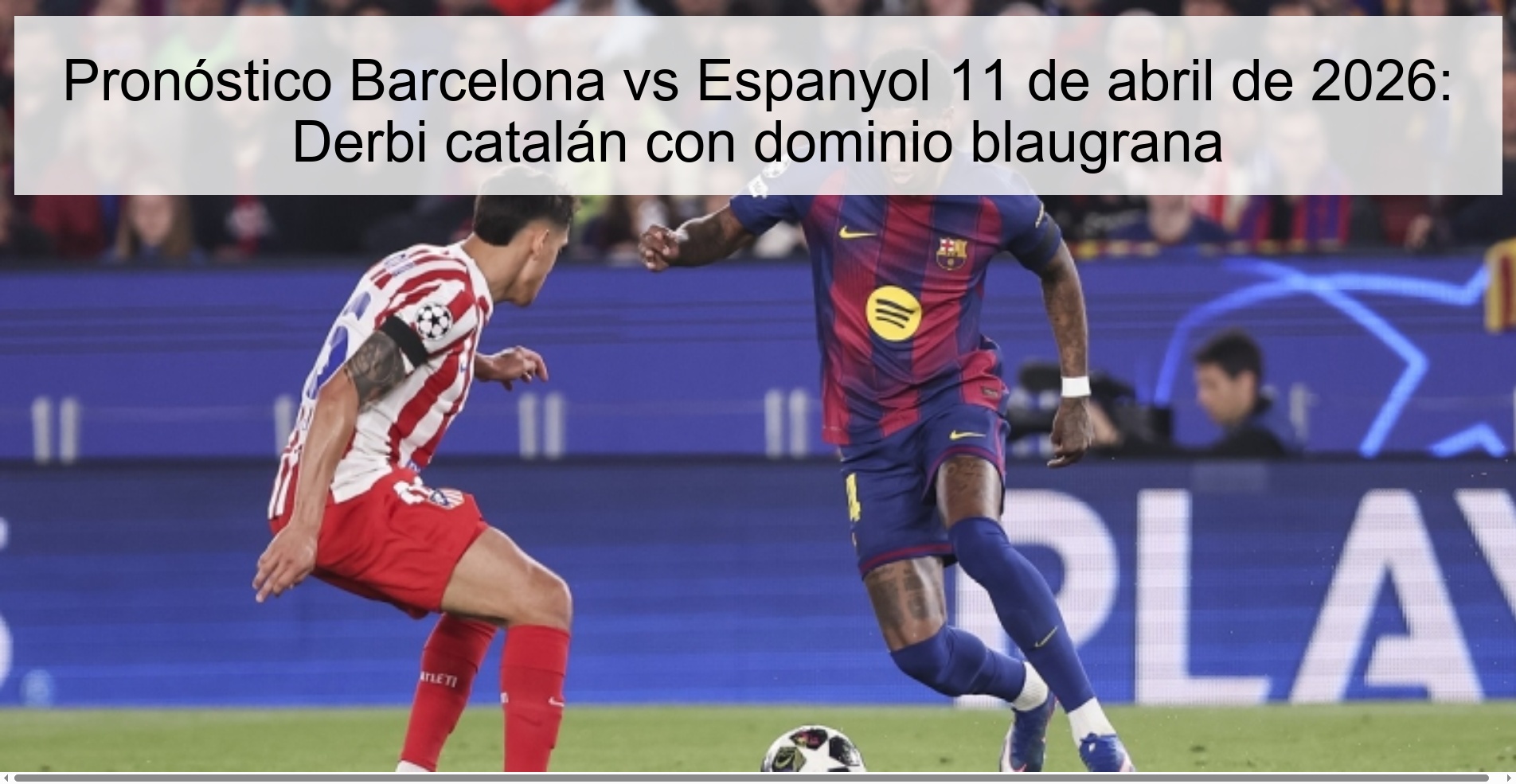 Barcelona vs Espanyol Prediction April 11, 2026: Catalan derby with Blaugrana dominance