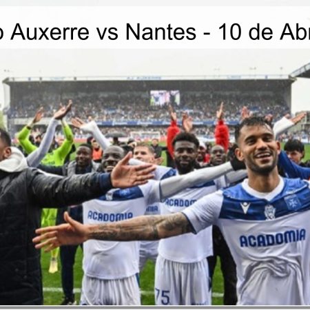 Pronóstico Auxerre vs Nantes – 10 de Abril de 2026
