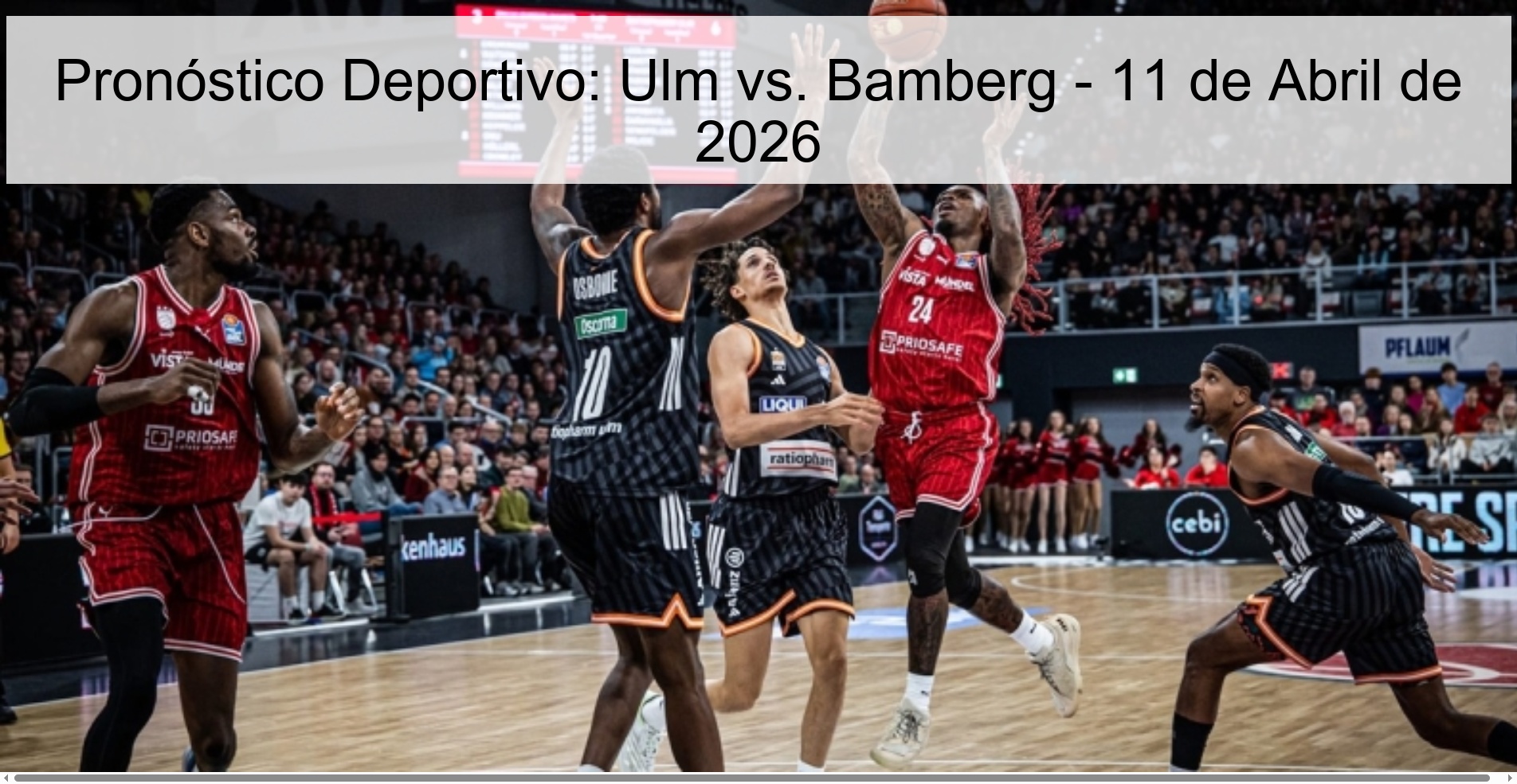 Pronóstico Deportivo: Ulm vs. Bamberg - 11 de Abril de 2026 Pronóstico Deportivo: Ulm vs. Bamberg - 11 de Abril de 2026