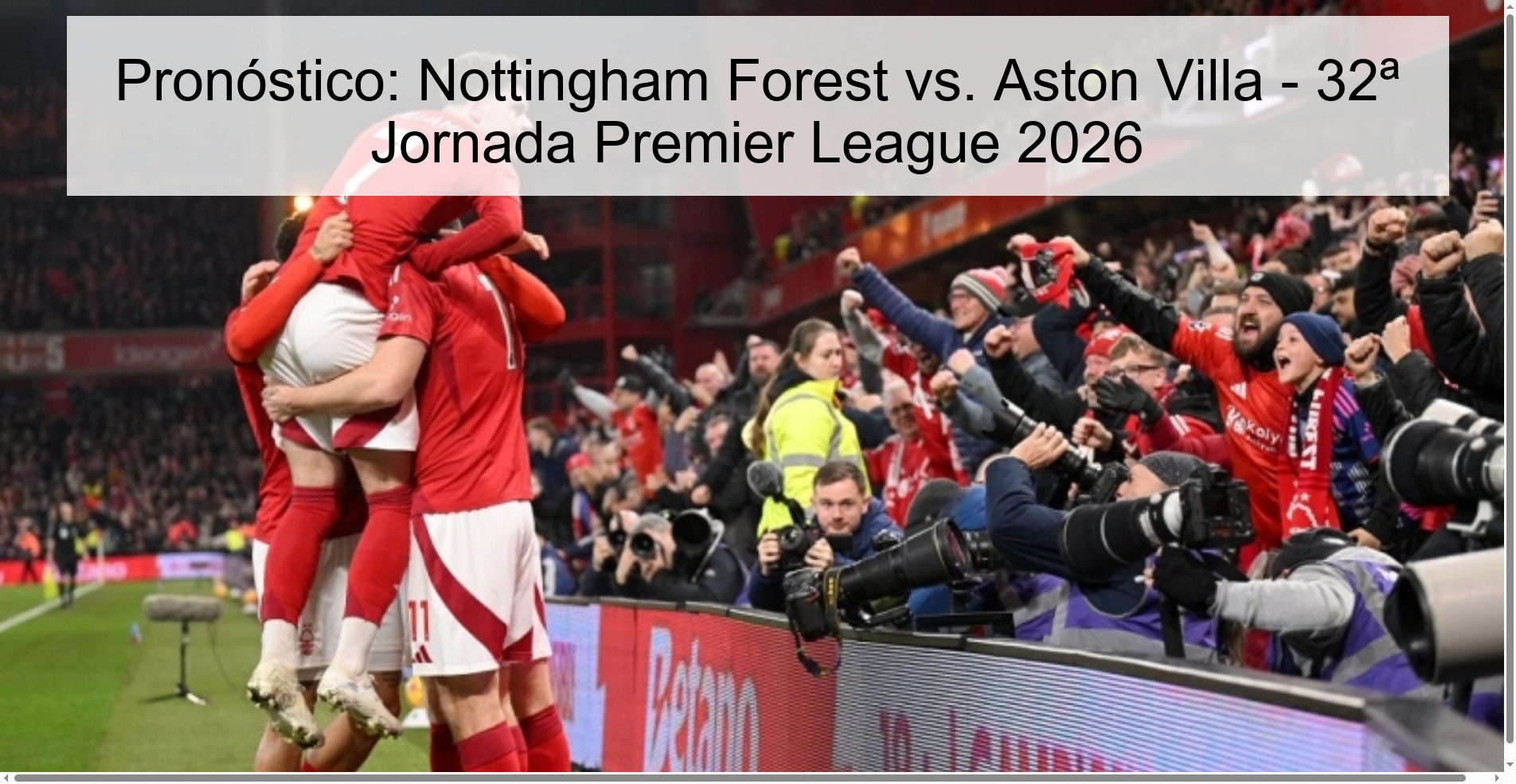 Pronóstico: Nottingham Forest vs. Aston Villa - 32ª Jornada Premier League 2026 Pronóstico: Nottingham Forest vs. Aston Villa - 32ª Jornada Premier League 2026