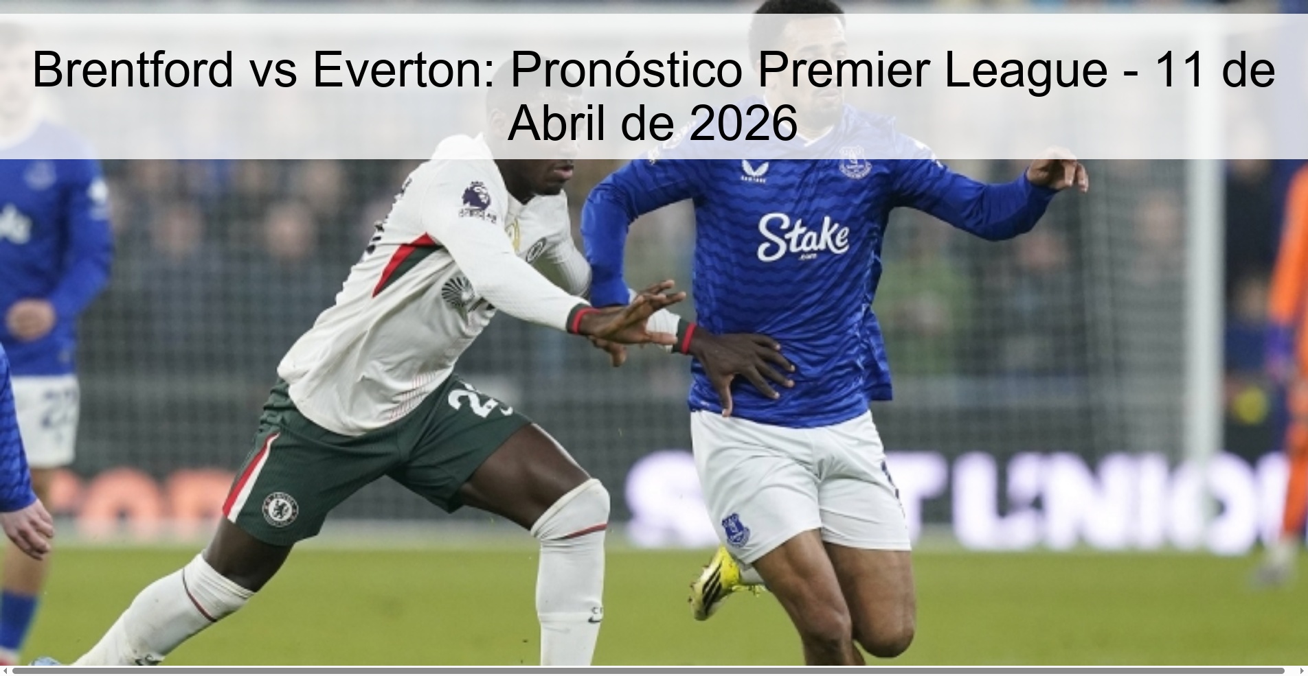 Brentford vs Everton: Premier League Prediction - April 11, 2026 Brentford vs Everton: Premier League Prediction - April 11, 2026