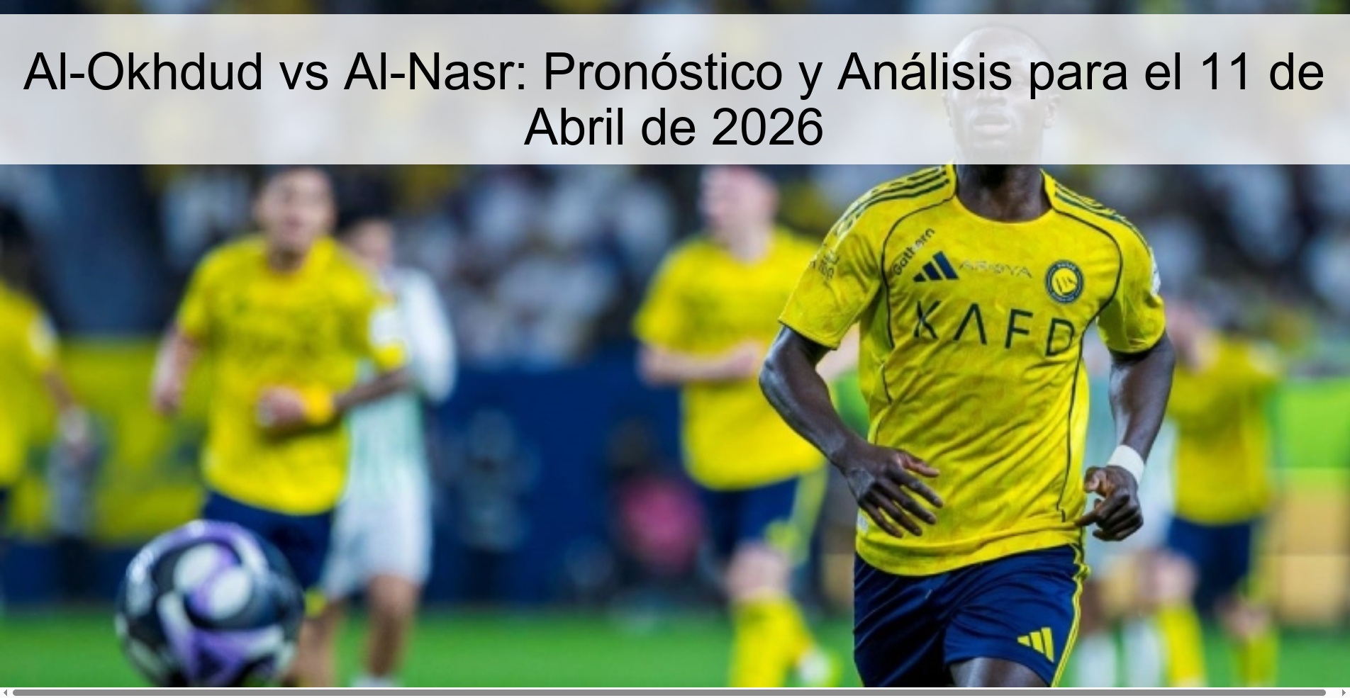 Al-Okhdud vs Al-Nasr: Prediction and Analysis for April 11, 2026