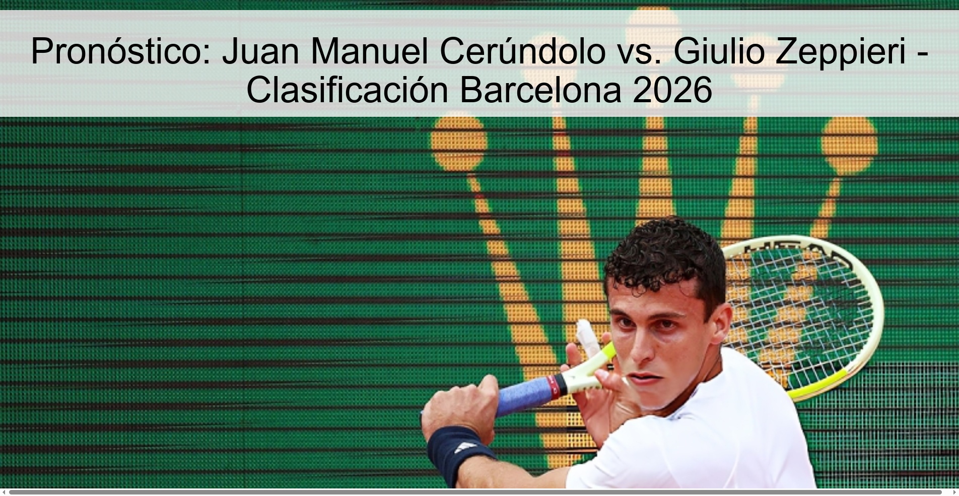 Pronóstico: Juan Manuel Cerúndolo vs. Giulio Zeppieri - Clasificación Barcelona 2026