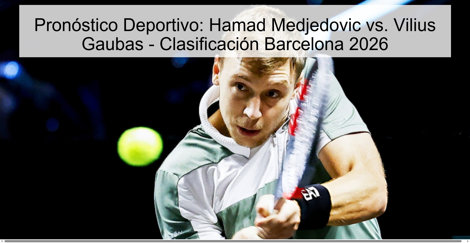 Sports Prediction: Hamad Medjedovic vs. Vilius Gaubas - Barcelona 2026 Qualification