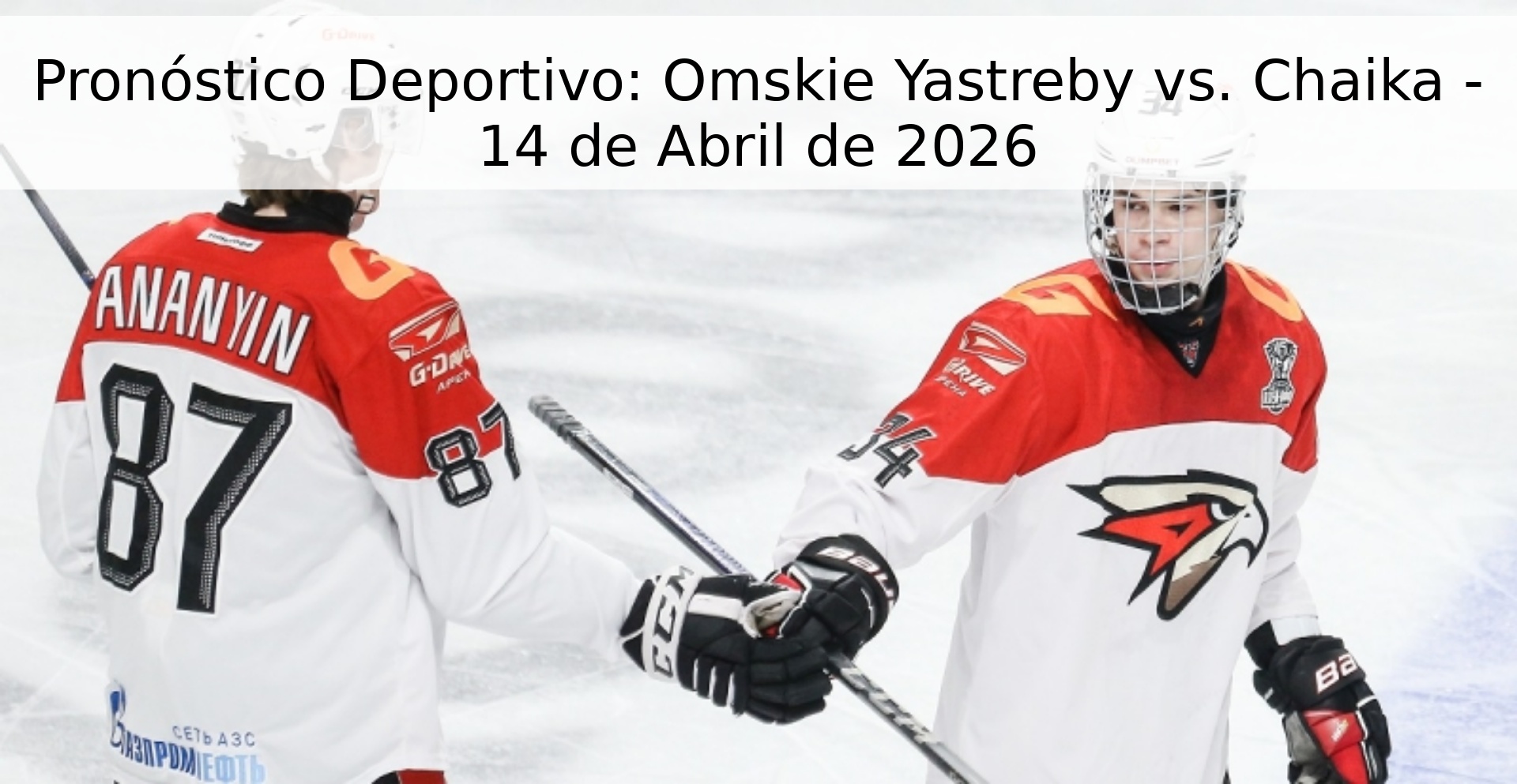 Pronóstico Deportivo: Omskie Yastreby vs. Chaika - 14 de Abril de 2026