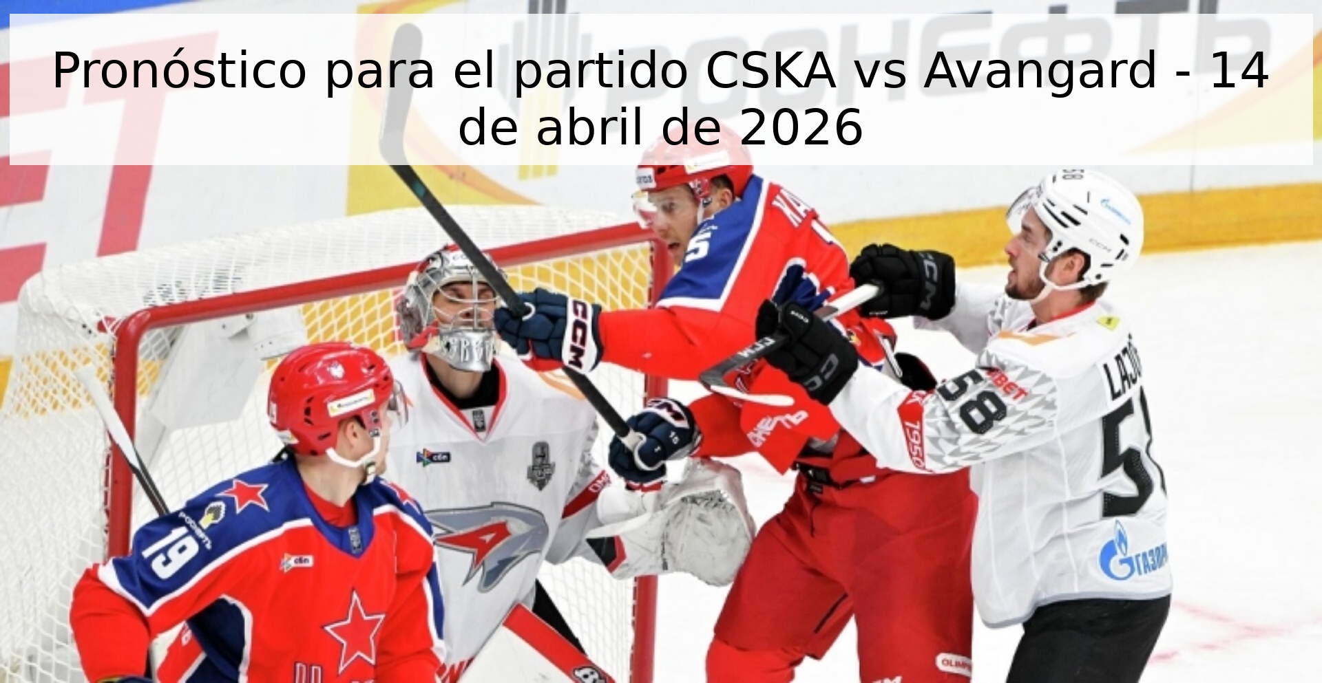 Pronóstico para el partido CSKA vs Avangard - 14 de abril de 2026