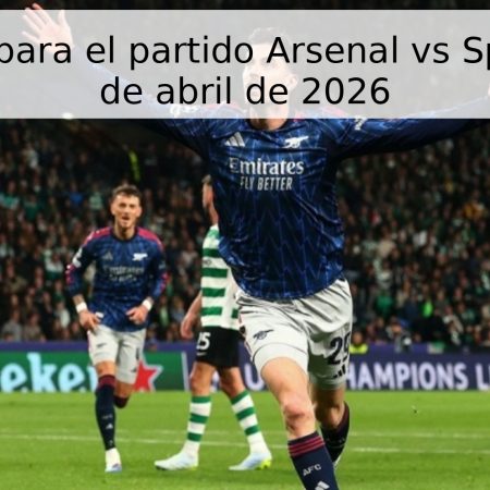 Pronóstico para el partido Arsenal vs Sporting – 15 de abril de 2026