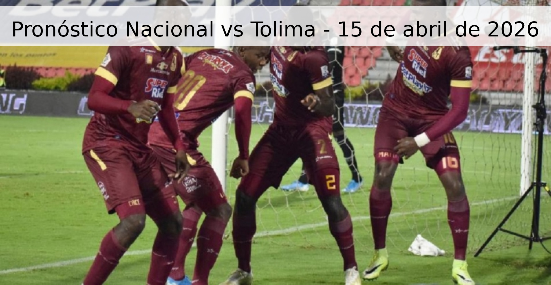 Pronóstico Nacional vs Tolima - 15 de abril de 2026