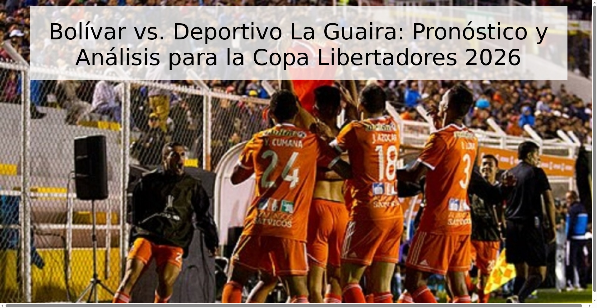 Bolívar vs. Deportivo La Guaira: Pronóstico y Análisis para la Copa Libertadores 2026 Bolívar vs. Deportivo La Guaira: Pronóstico y Análisis para la Copa Libertadores 2026