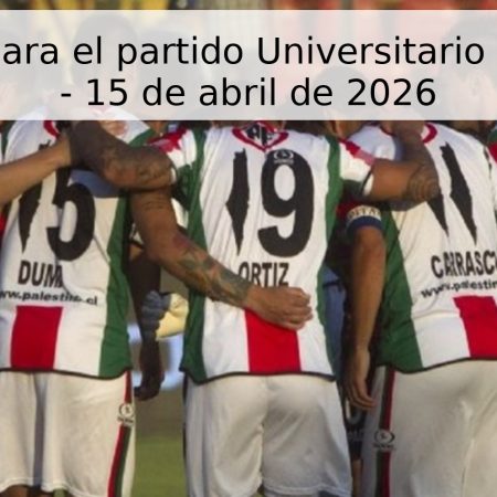 Pronóstico para el partido Universitario vs. Cobresal – 15 de abril de 2026