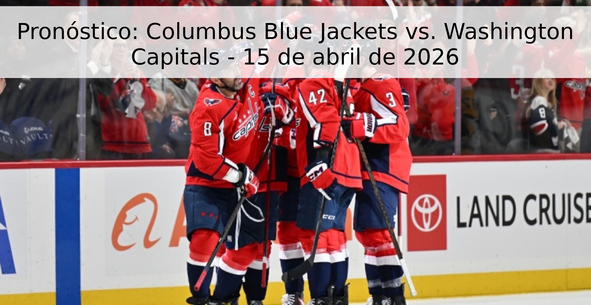 Pronóstico: Columbus Blue Jackets vs. Washington Capitals - 15 de abril de 2026