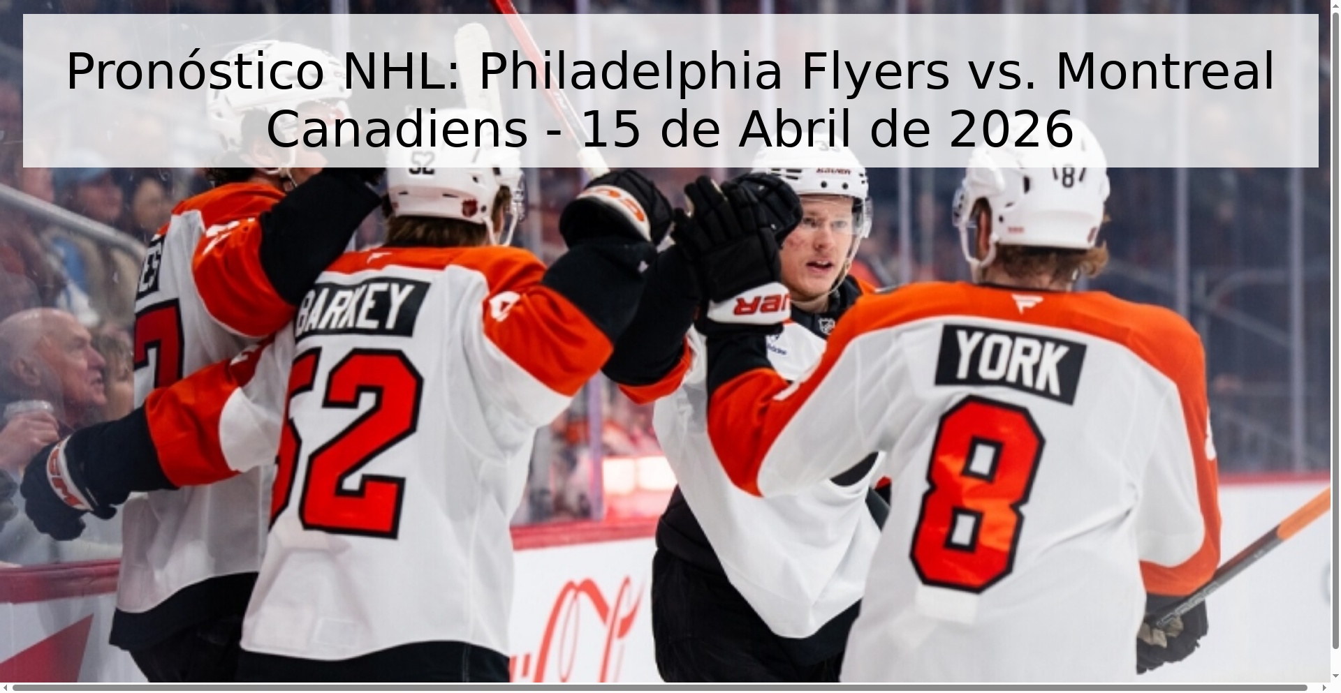 Pronóstico NHL: Philadelphia Flyers vs. Montreal Canadiens - 15 de Abril de 2026