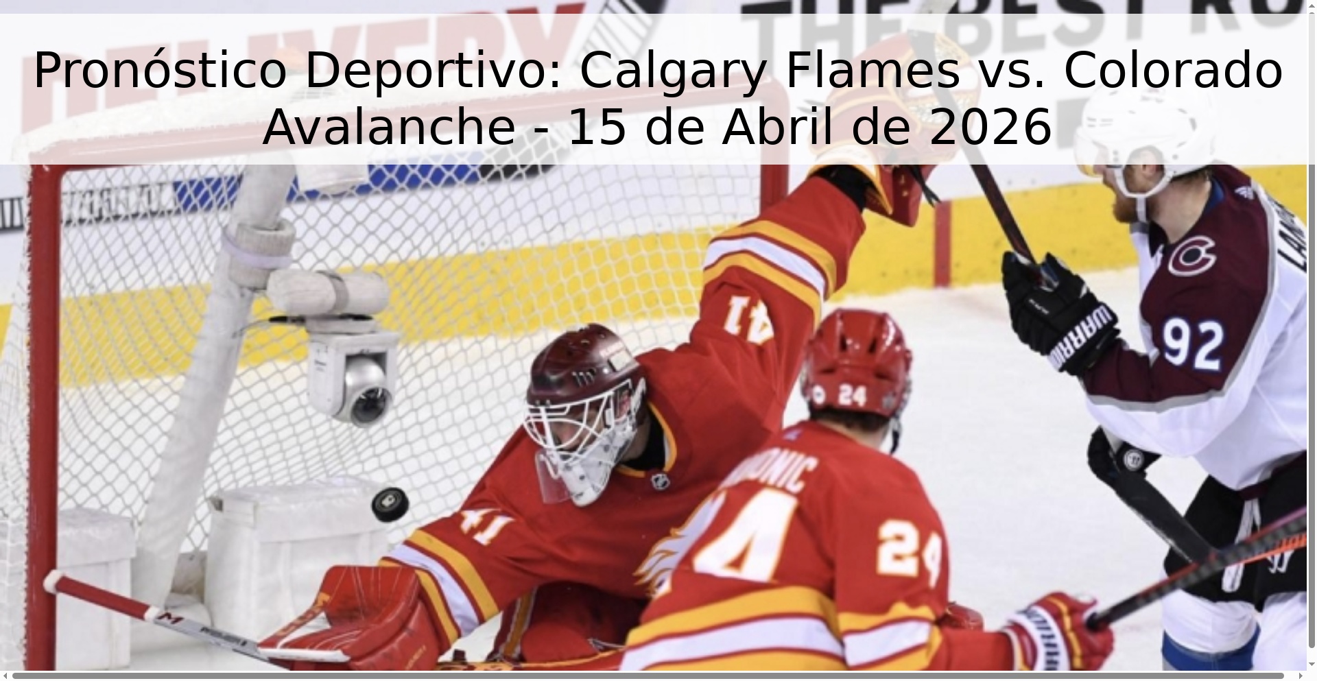 Pronóstico Deportivo: Calgary Flames vs. Colorado Avalanche - 15 de Abril de 2026