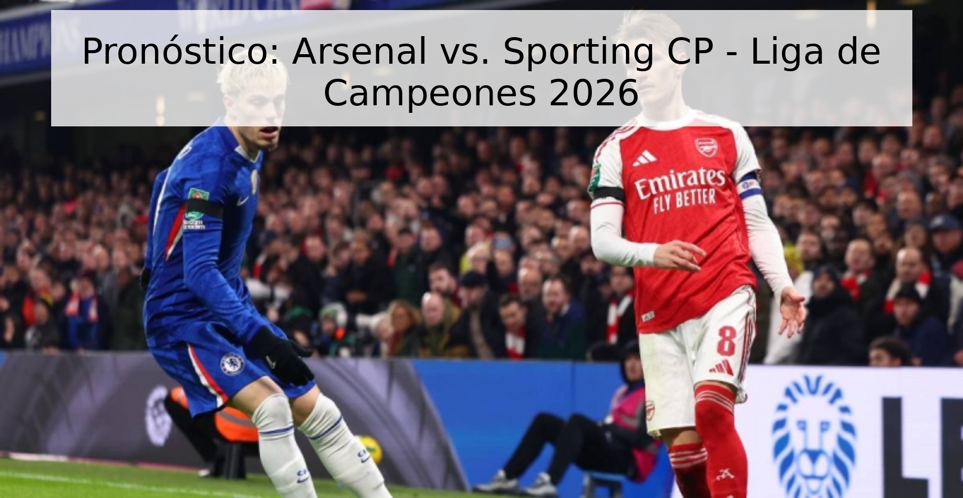 Pronóstico: Arsenal vs. Sporting CP - Liga de Campeones 2026 Pronóstico: Arsenal vs. Sporting CP - Liga de Campeones 2026