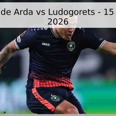 Pronóstico de Arda vs Ludogorets – 15 de abril de 2026