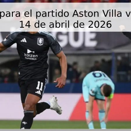 Pronóstico para el partido Aston Villa vs Bologna – 14 de abril de 2026
