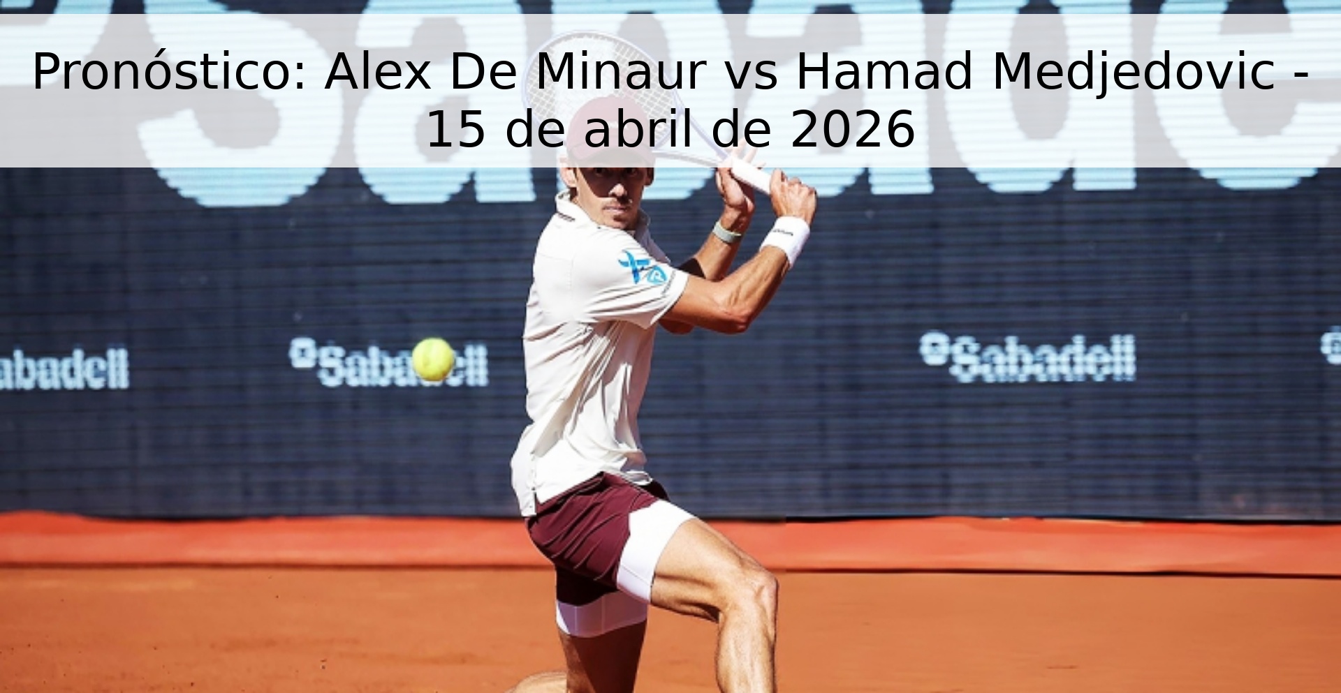 Pronóstico: Alex De Minaur vs Hamad Medjedovic - 15 de abril de 2026 Pronóstico: Alex De Minaur vs Hamad Medjedovic - 15 de abril de 2026