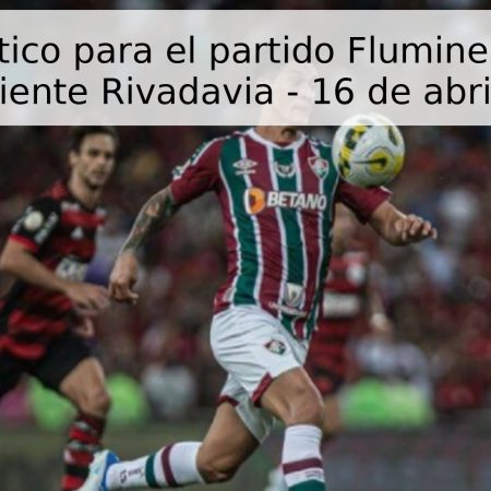 Pronóstico para el partido Fluminense vs. Independiente Rivadavia – 16 de abril de 2026