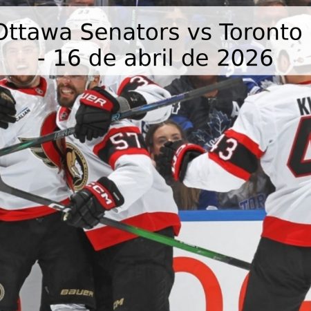 Pronóstico Ottawa Senators vs Toronto Maple Leafs – 16 de abril de 2026