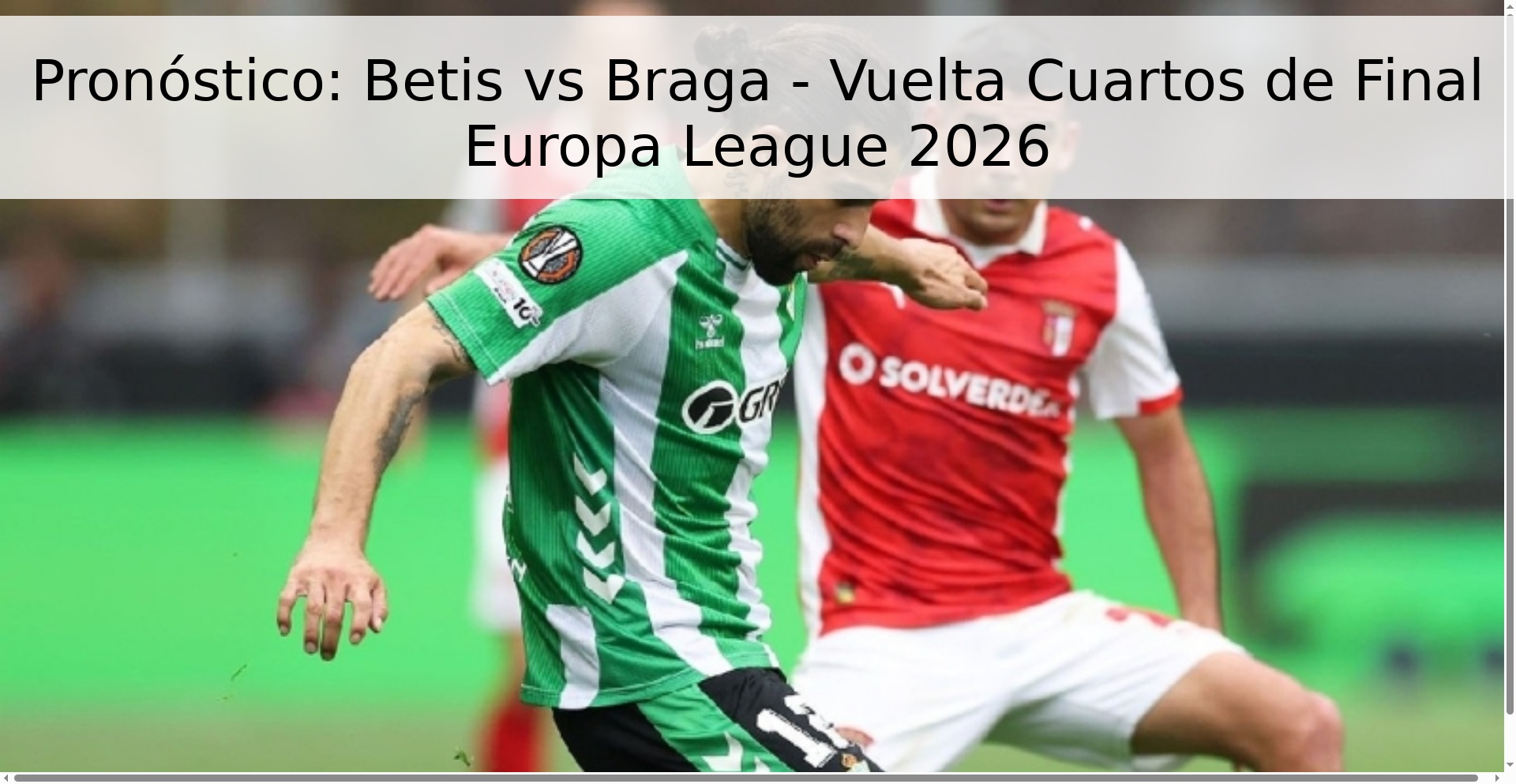 Pronóstico: Betis vs Braga - Vuelta Cuartos de Final Europa League 2026