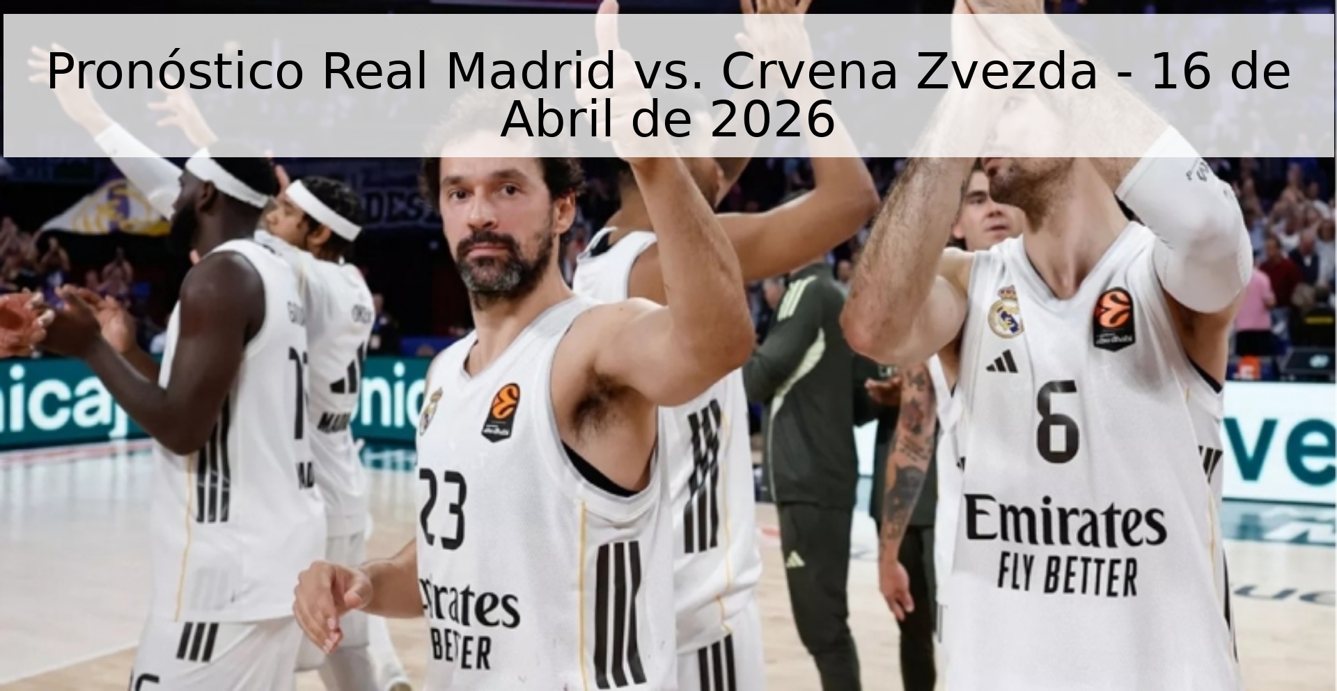 Pronóstico Real Madrid vs. Crvena Zvezda - 16 de Abril de 2026