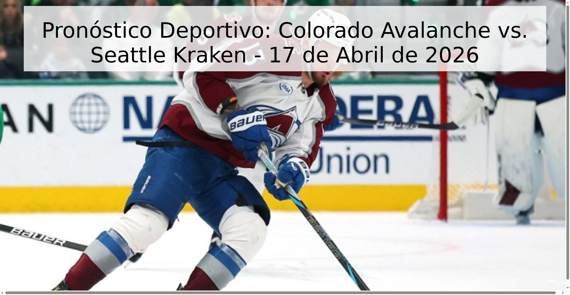 Pronóstico Deportivo: Colorado Avalanche vs. Seattle Kraken - 17 de Abril de 2026 Pronóstico Deportivo: Colorado Avalanche vs. Seattle Kraken - 17 de Abril de 2026