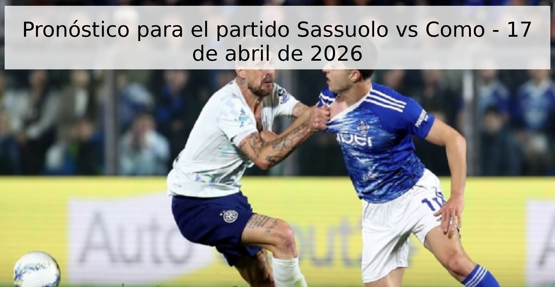 Pronóstico para el partido Sassuolo vs Como - 17 de abril de 2026 Pronóstico para el partido Sassuolo vs Como - 17 de abril de 2026
