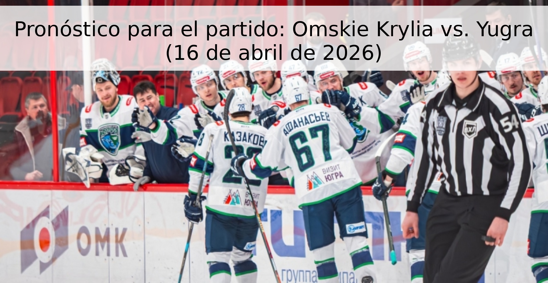 Pronóstico para el partido: Omskie Krylia vs. Yugra (16 de abril de 2026)