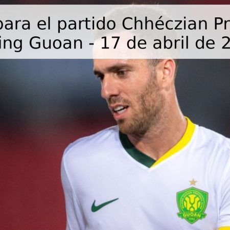 Pronóstico para el partido Chhéczian Profesional vs Beijing Guoan – 17 de abril de 2026