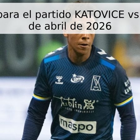 Pronóstico para el partido KATOVICE vs MOTOR, 17 de abril de 2026
