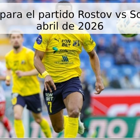 Pronóstico para el partido Rostov vs Sochi – 17 de abril de 2026