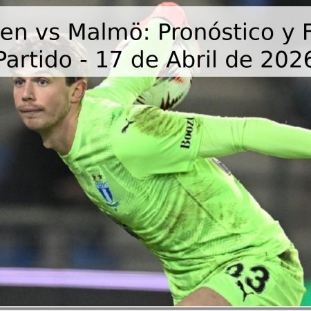 Djurgården vs Malmö: Pronóstico y Fecha del Partido – 17 de Abril de 2026