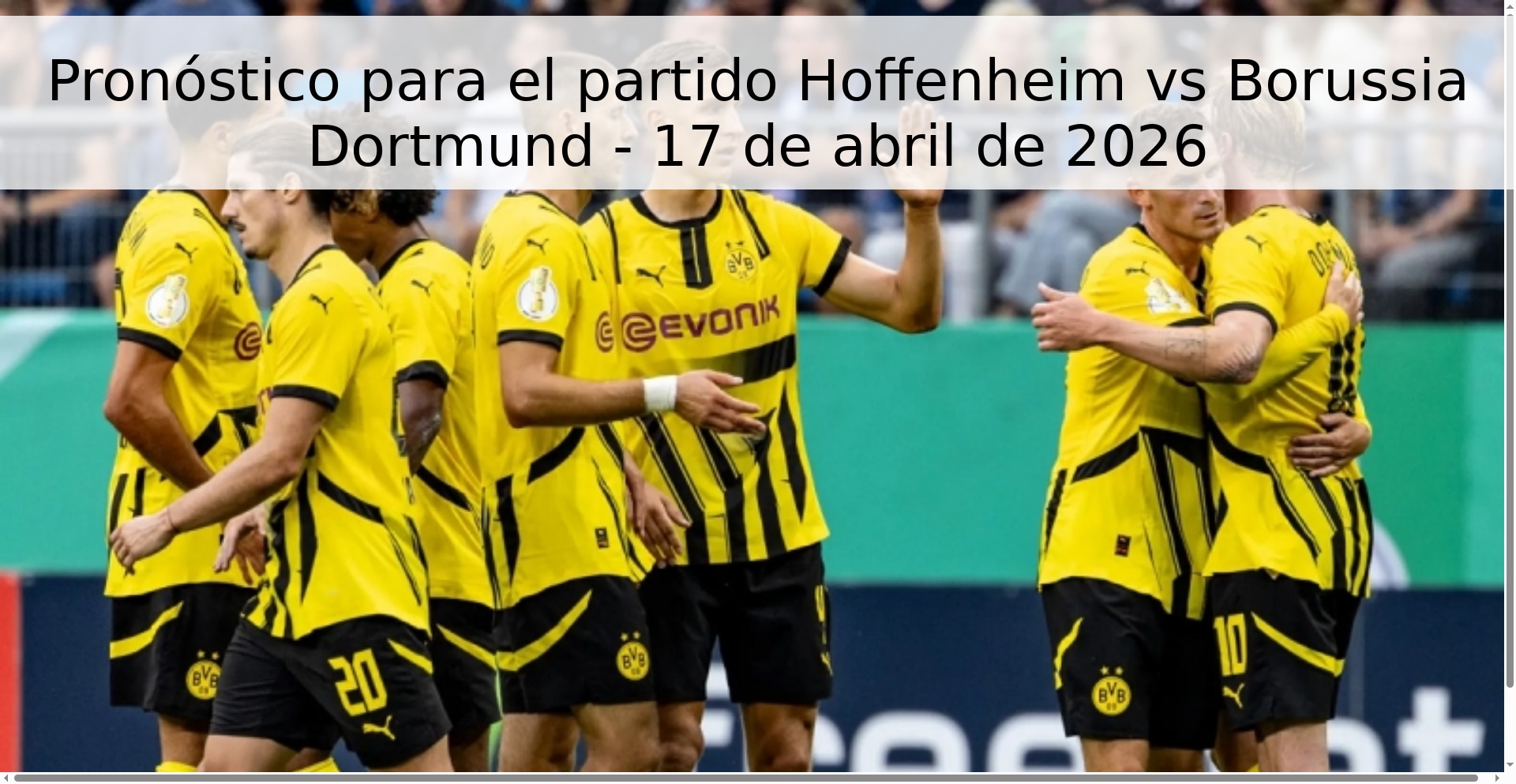 Pronóstico para el partido Hoffenheim vs Borussia Dortmund - 17 de abril de 2026