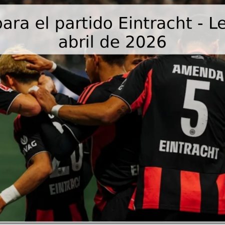 Pronóstico para el partido Eintracht – Leipzig, 18 de abril de 2026