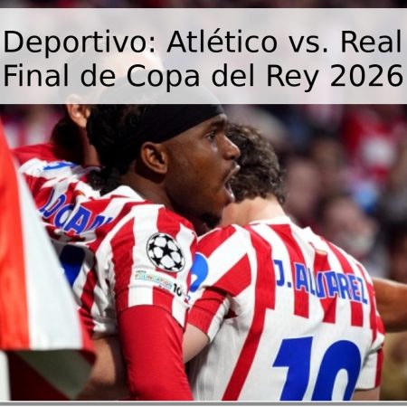 Pronóstico Deportivo: Atlético vs. Real Sociedad – Final de Copa del Rey 2026