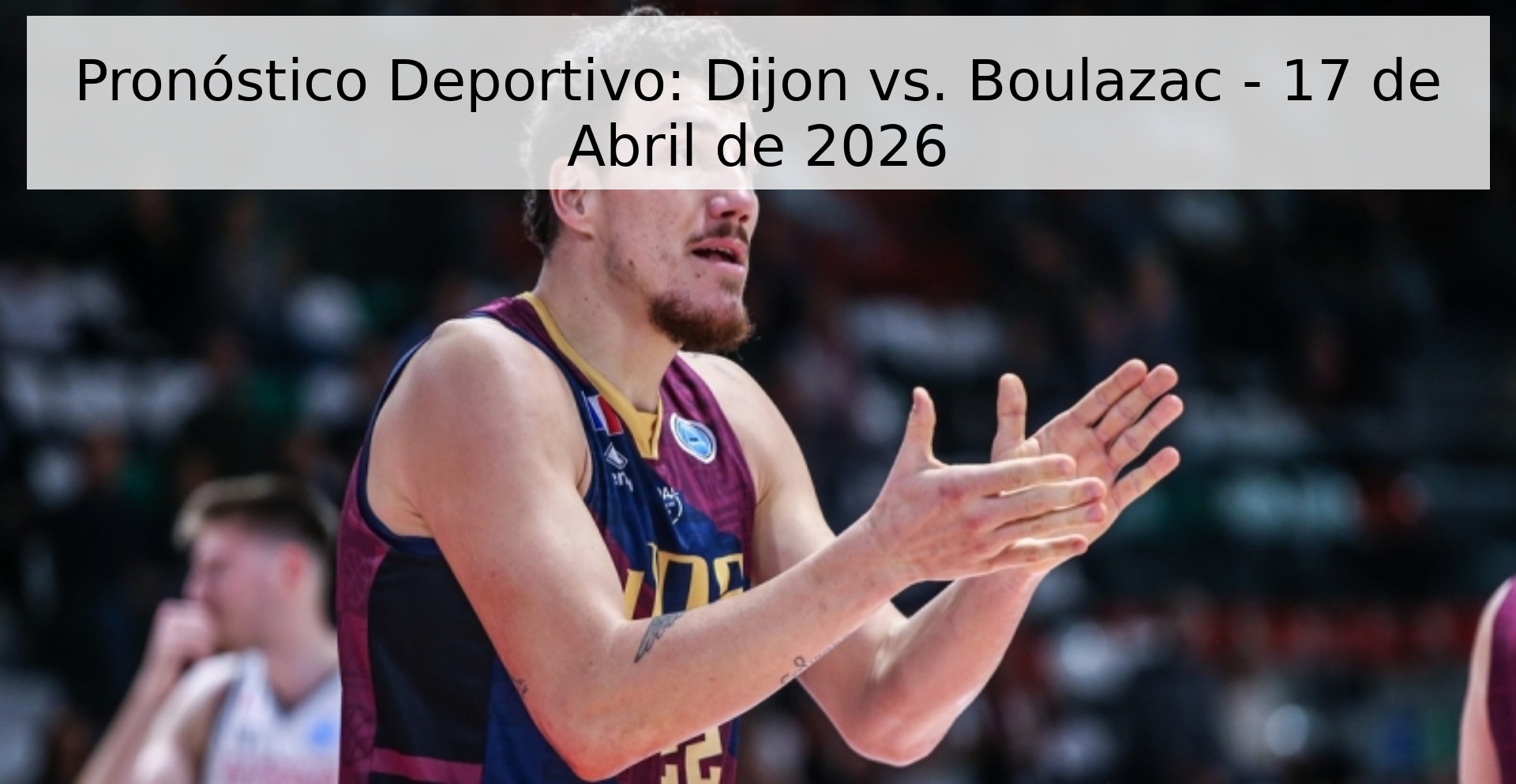 Pronóstico Deportivo: Dijon vs. Boulazac - 17 de Abril de 2026