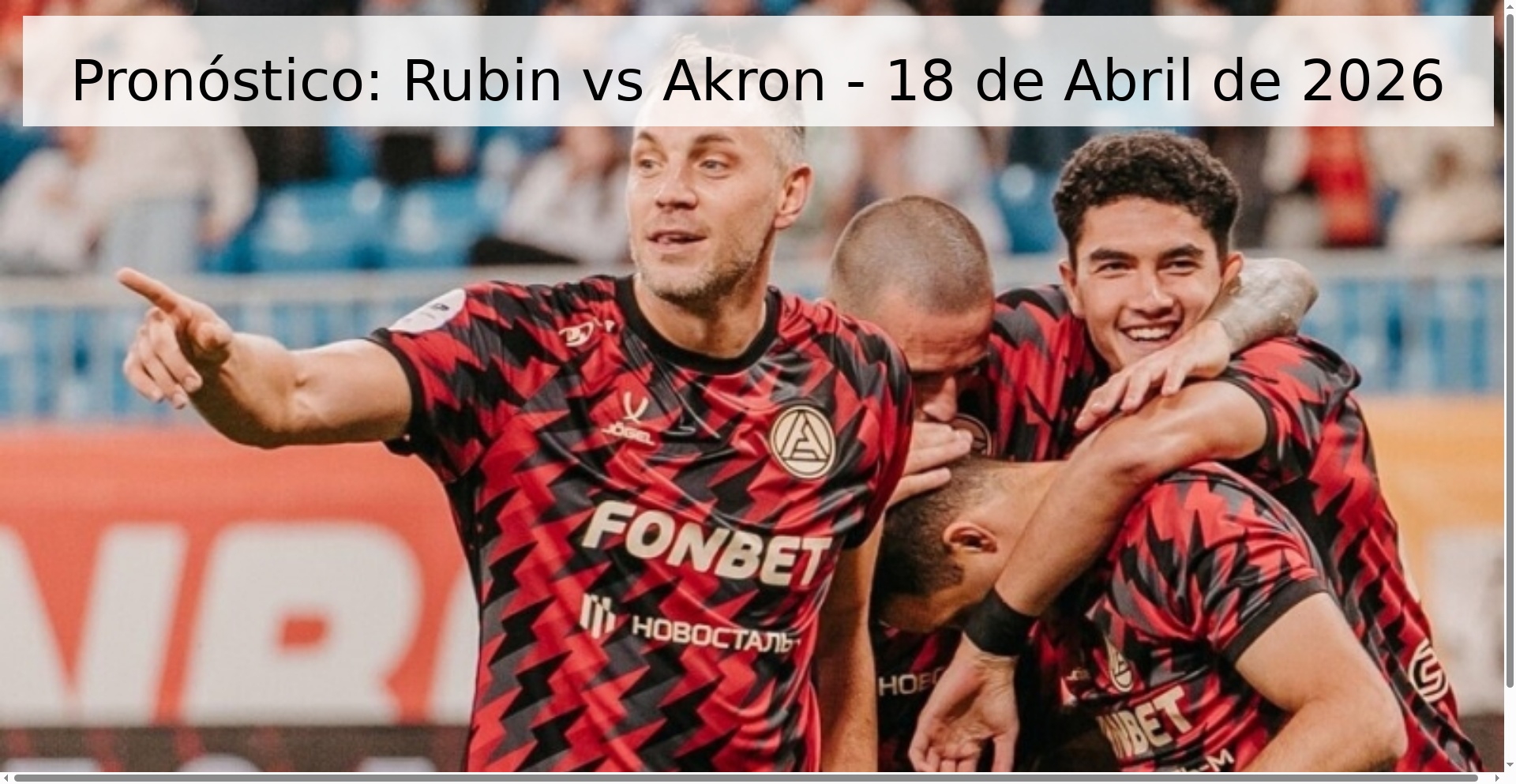 Pronóstico: Rubin vs Akron - 18 de Abril de 2026 Pronóstico: Rubin vs Akron - 18 de Abril de 2026