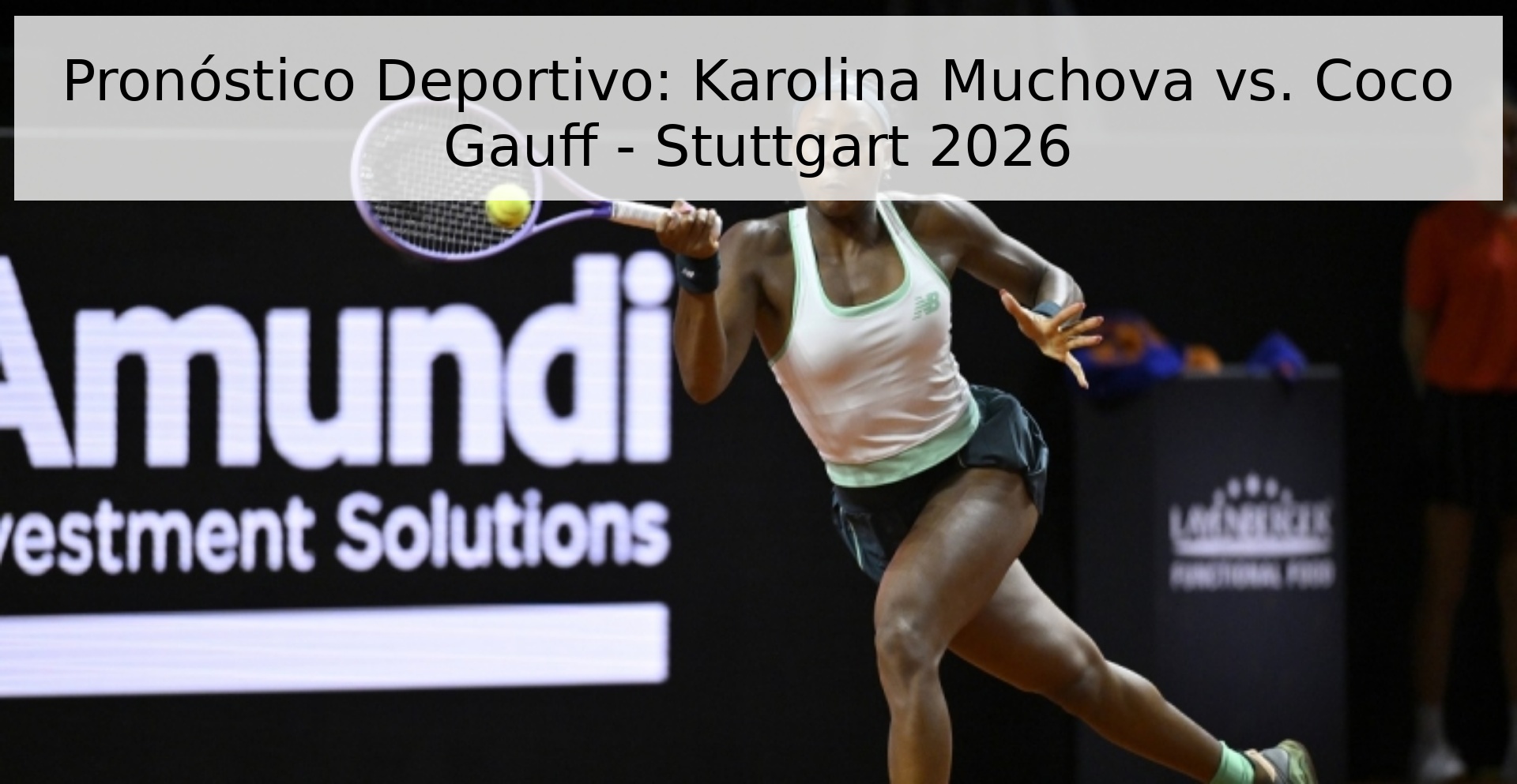 Pronóstico Deportivo: Karolina Muchova vs. Coco Gauff - Stuttgart 2026