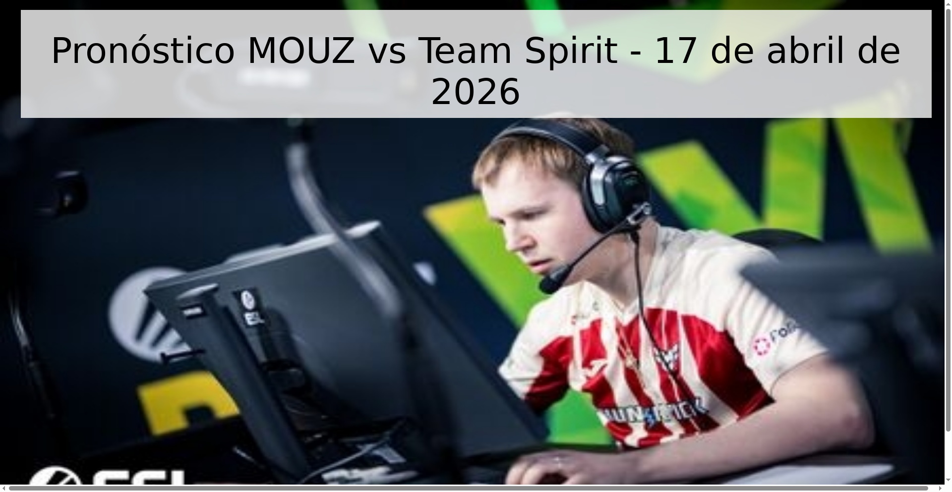 Pronóstico MOUZ vs Team Spirit - 17 de abril de 2026