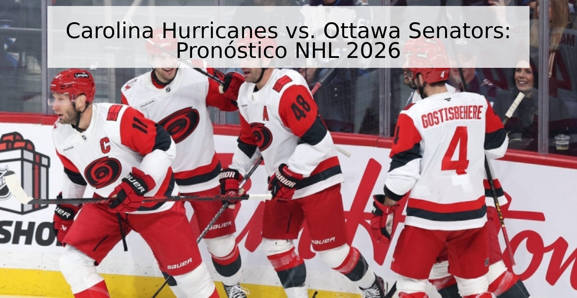 Carolina Hurricanes vs. Ottawa Senators: Pronóstico NHL 2026 Carolina Hurricanes vs. Ottawa Senators: Pronóstico NHL 2026