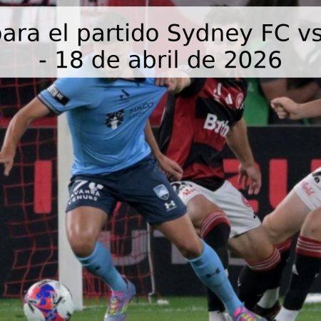 Pronóstico para el partido Sydney FC vs Perth Glory – 18 de abril de 2026