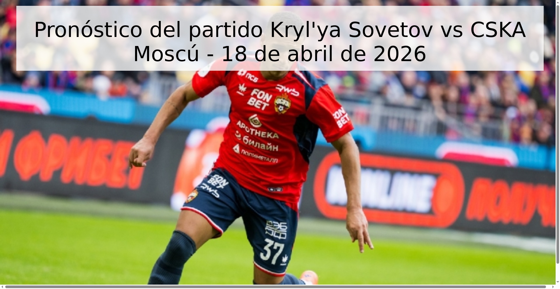 Pronóstico del partido Kryl'ya Sovetov vs CSKA Moscú - 18 de abril de 2026 Pronóstico del partido Kryl'ya Sovetov vs CSKA Moscú - 18 de abril de 2026