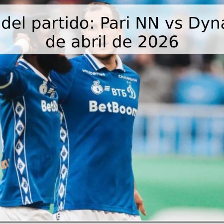 Pronóstico del partido: Pari NN vs Dynamo M – 18 de abril de 2026