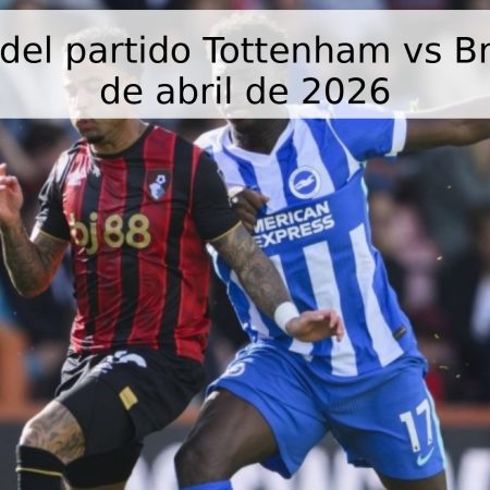 Pronóstico del partido Tottenham vs Brighton – 22 de abril de 2026