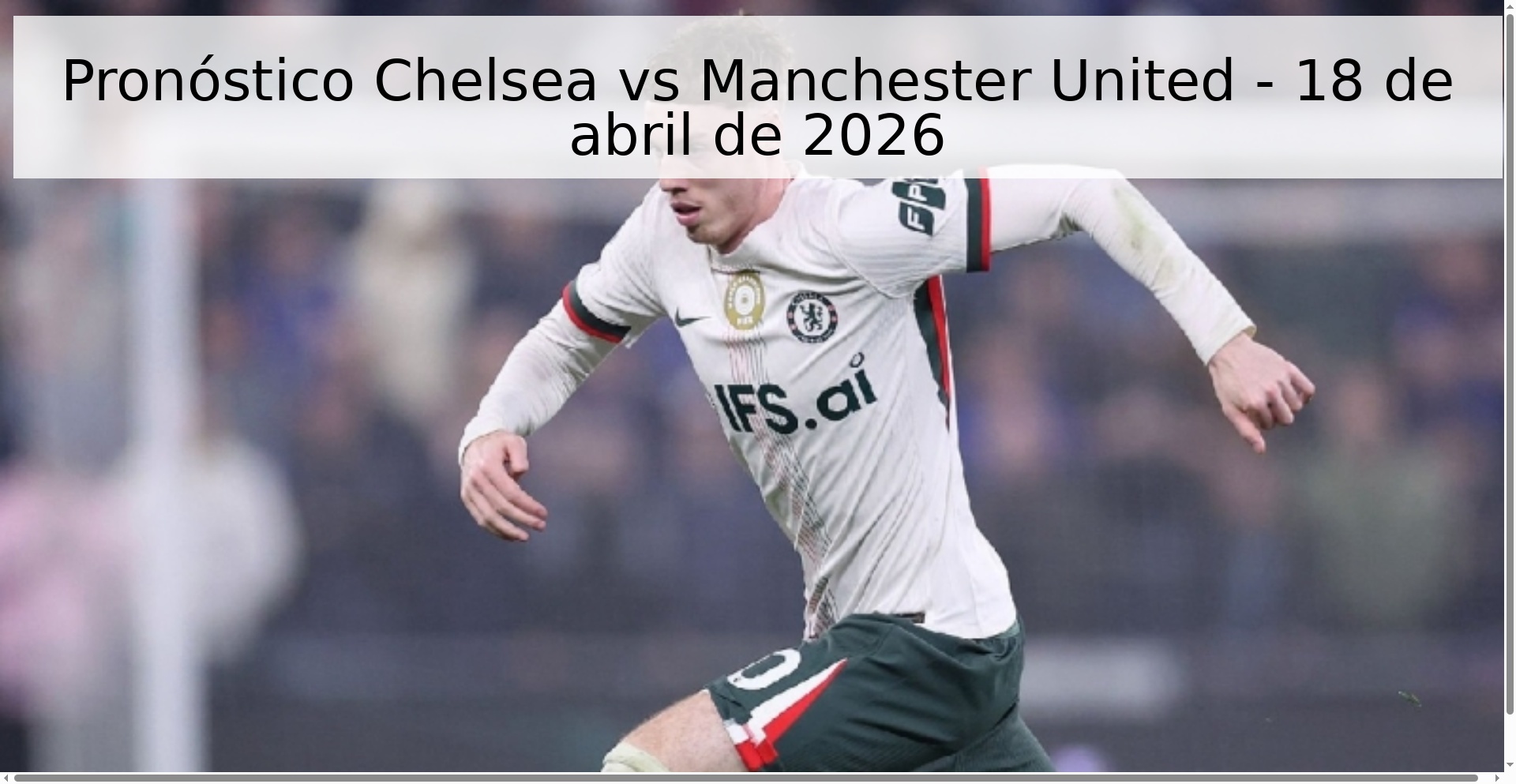 Pronóstico Chelsea vs Manchester United - 18 de abril de 2026