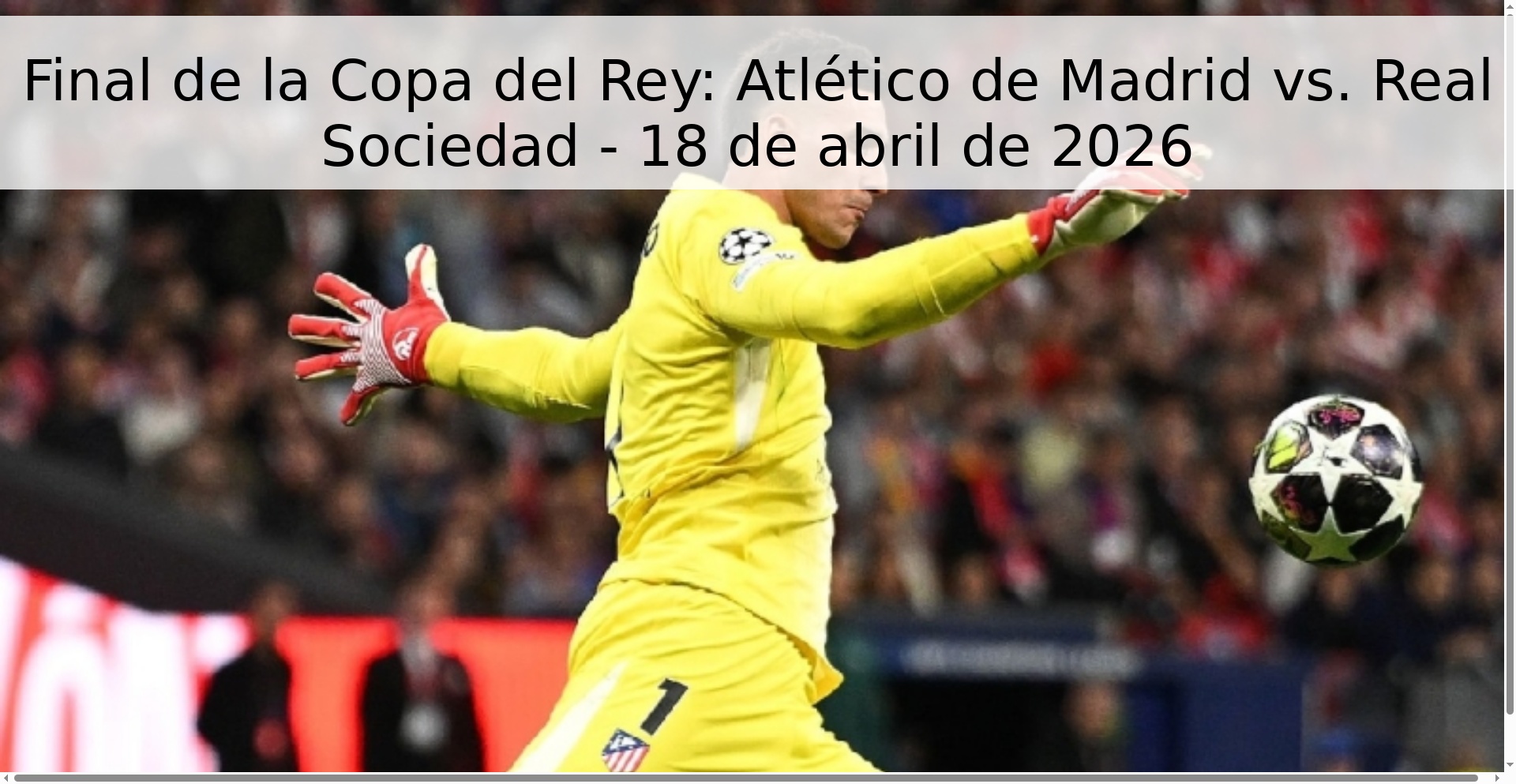 Final de la Copa del Rey: Atlético de Madrid vs. Real Sociedad - 18 de abril de 2026