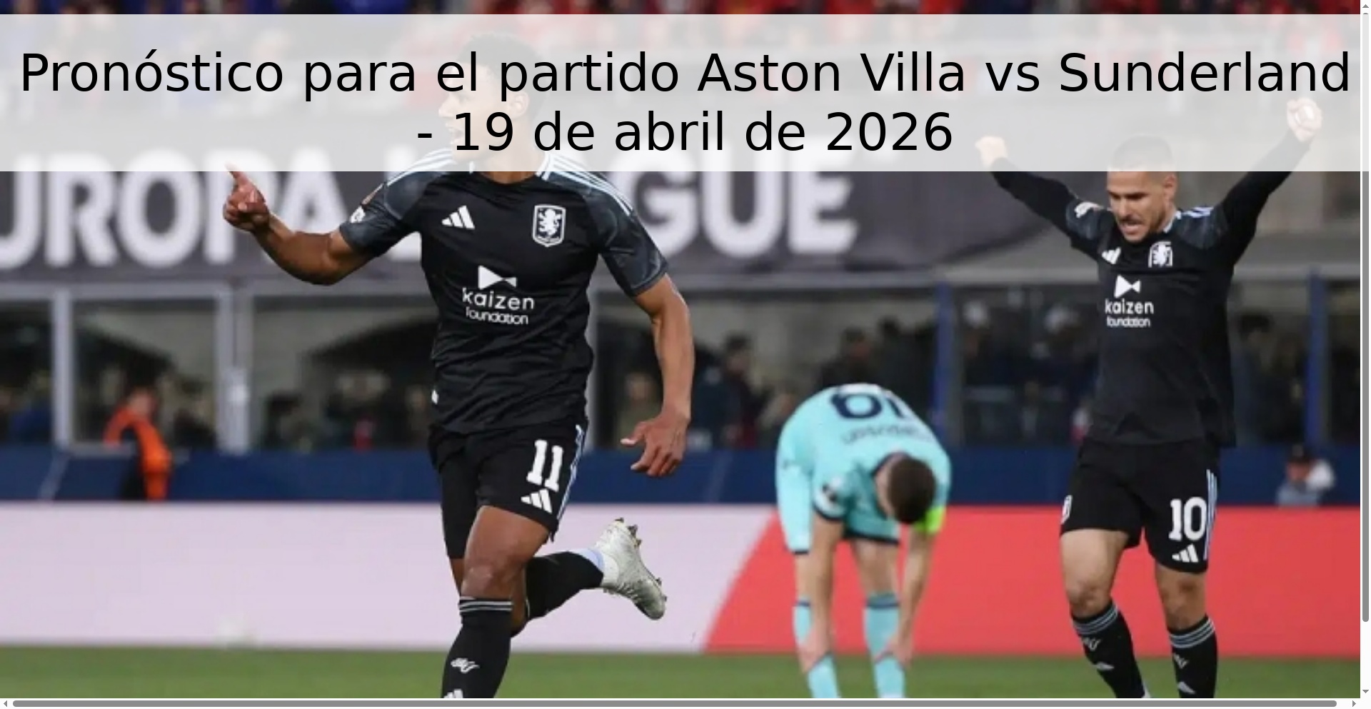 Pronóstico para el partido Aston Villa vs Sunderland - 19 de abril de 2026 Pronóstico para el partido Aston Villa vs Sunderland - 19 de abril de 2026